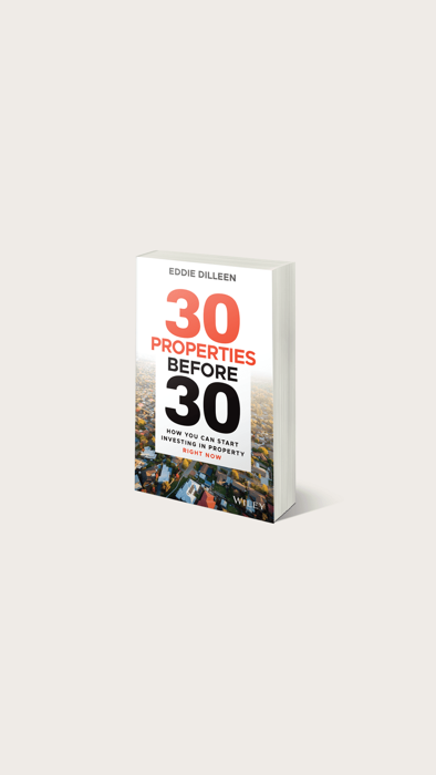 30 Properties Before 30 by Eddie Dilleen